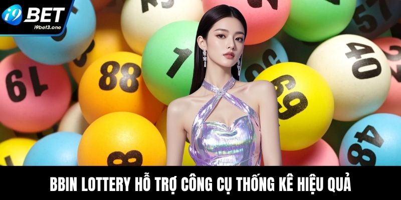 BBin Lottery hỗ trợ công cụ thống kê hiệu quả