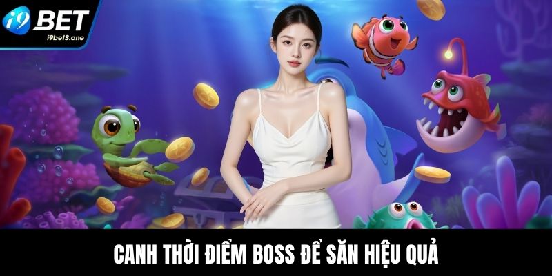 Bắn Cá Rồng – Săn Boss Khổng Lồ, Nhận Thưởng Cực Khủng 3 Canh thời điểm boss để săn hiệu quả