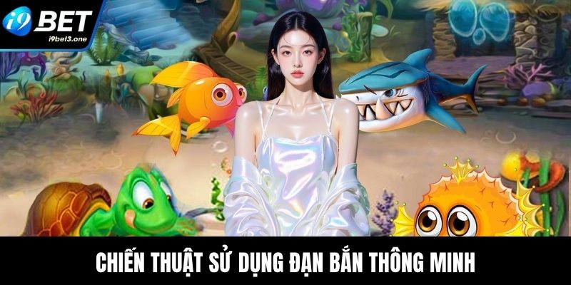 Chiến thuật sử dụng đạn bắn thông minh