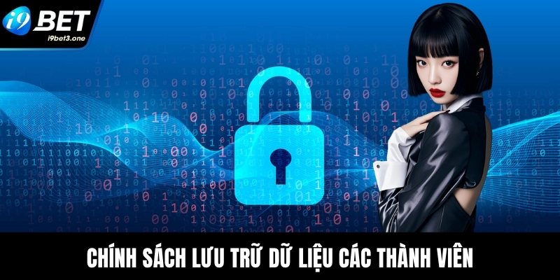 Chính sách lưu trữ dữ liệu các thành viên