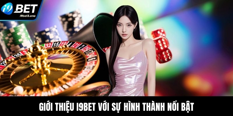 Giới Thiệu I9Bet - Nền Tảng Online Uy Tín Hàng Đầu 1 Giới thiệu I9Bet với sự hình thành nổi bật