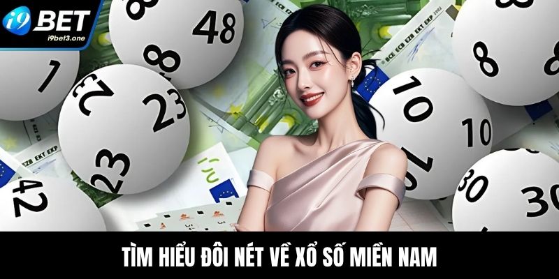 Xổ Số Miền Nam - Soi Số Chuẩn, Thắng Thưởng Cực Nhanh 1 Tìm hiểu đôi nét về xổ số miền Nam